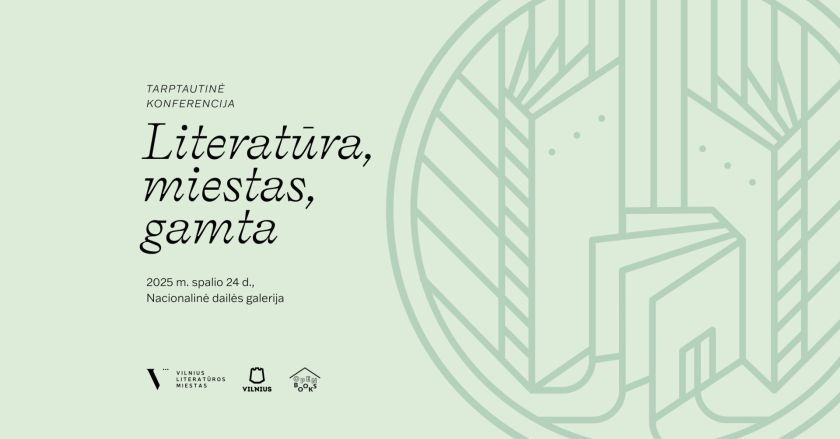 Vilniuje – tarptautinė konferencija apie literatūros, miesto ir gamtos ryšius